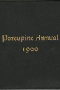 (e.g., PMC 1900 Yearbook Cover dark background with "Porcupine Annual 1900" in the middle) )